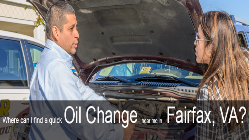 Where Can I Find A Quick Oil Change Near Me In Fairfax, Virginia?
